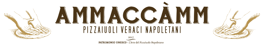 AMMACCÀMM - Pizzaioli Veraci Napoletani